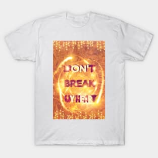 DON'T BREAK MY HEART T-Shirt